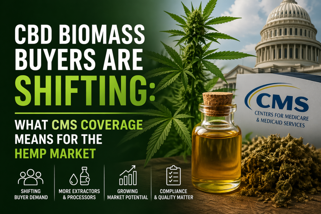 CBD Biomass Buyers Are Shifting: What CMS Coverage Means for the Hemp Market